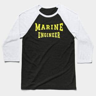 Marine Engineer in Yellow Color Text Baseball T-Shirt